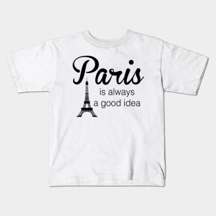 Paris is Always a Good Idea Black Kids T-Shirt